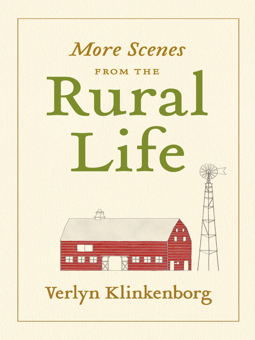 Title details for More Scenes from the Rural Life by Verlyn Klinkenborg - Available